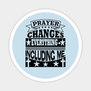 Prayer changes everything, Christian designs Magnet